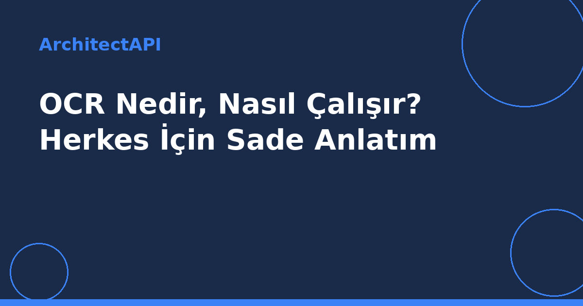 OCR Nedir, Nasıl Çalışır? Herkes İçin Sade Anlatım
